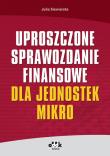 Uproszczone sprawozdanie finansowe dla jednostek mikro. Autor: Siewierska Julia. Dadada.pl Okładka książki Uproszczone sprawozdanie finansowe dla jednostek mikro