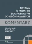 Ustawa o podatku dochodowym od osób prawnych. Autor: Adam Mariański (red.), Strzelec Dariusz, Wilk Michał. Dadada.pl Okładka książki Ustawa o podatku dochodowym od osób prawnych