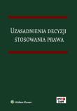 Uzasadnienia decyzji stosowania prawa. Autor: Grochowski Mateusz. Dadada.pl Okładka książki Uzasadnienia decyzji stosowania prawa