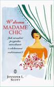 W domu Madame Chic. Autor: Scott Jennifer L.. Dadada.pl Okładka książki W domu Madame Chic