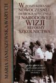 Okładka książki W poszukiwaniu nowoczesnej demokratycznej i narodowej wizji reformy szkolnictwa