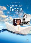 W ramionach Boga. Autor: Zanzucchi Michele. Dadada.pl Okładka książki W ramionach Boga