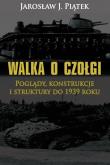 Okładka książki Walka o czołgi. Poglądy, konstrukcje i struktury