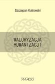 Okładka książki Waloryzacja humanizacji