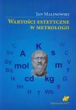 Wartości estetyczne w metrologii. Autor: Malinowski Jan. Dadada.pl Okładka książki Wartości estetyczne w metrologii