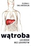 Okładka książki Wątroba. Leczenie bez lekarstw (Wyd. 2014)