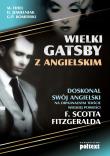 Wielki Gatsby z angielskim. Doskonal swój angiel.. Autor: Fihel Marta, Jemielniak Dariusz, Komerski Grzegorz Piotr. Dadada.pl Okładka książki Wielki Gatsby z angielskim. Doskonal swój angiel.