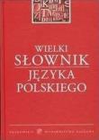 Wielki słownik języka polskiego (OT). Autor: Opracowanie zbiorowe. Dadada.pl Okładka książki Wielki słownik języka polskiego (OT)