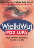 Wielki Wuj pod lupą czyli zapiski z dziennikaTajemnej Ciotki.. Autor: Hanna Bakuła. Dadada.pl Okładka książki Wielki Wuj pod lupą czyli zapiski z dziennikaTajemnej Ciotki.