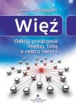Więź. Odkryj połącz. między Tobą a resztą świata. Autor: Lynne McTaggart. Dadada.pl Okładka książki Więź. Odkryj połącz. między Tobą a resztą świata
