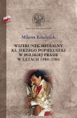 Wizerunek medialny ks. Jerzego Popiełuszki w polskiej prasie w latach 1980-1984. Autor: Kindziuk Milena. Dadada.pl Okładka książki Wizerunek medialny ks. Jerzego Popiełuszki w polskiej prasie w latach 1980-1984
