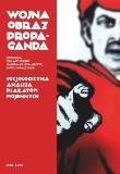 Wojna, obraz, propaganda. Autor: Chomczyński Piotr, Waldemar Dymarczyk, Ferenc Tomasz. Dadada.pl Okładka książki Wojna, obraz, propaganda