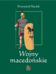 Wojny macedońskie. Autor: Kęciek Krzysztof. Dadada.pl Okładka książki Wojny macedońskie