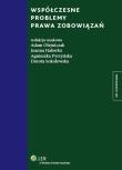Współczesne problemy prawa zobowiązań. Autor: Haberko Joanna, Olejniczak Adam, Pyrzyńska Agnieszka, Sokołowska Dorota. Dadada.pl Okładka książki Współczesne problemy prawa zobowiązań