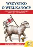 Wszystko o Wielkanocy + Quiz. Autor: Opracowanie zbiorowe. Dadada.pl Okładka książki Wszystko o Wielkanocy + Quiz