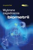 Wybrane zagadnienia biometrii. Autor: Ślot Krzysztof. Dadada.pl Okładka książki Wybrane zagadnienia biometrii