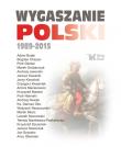 Wygaszanie Polski 1989-2015. Autor: Andrzej Nowak. Dadada.pl Okładka książki Wygaszanie Polski 1989-2015