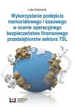 Wykorzystaniepodejścia memoriałowego i kasowego w ocenie operacyjnego bezpieczeństwa finansowego prz. Autor: Karbownik Lidia. Dadada.pl Okładka książki Wykorzystaniepodejścia memoriałowego i kasowego w ocenie operacyjnego bezpieczeństwa finansowego prz