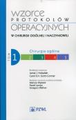 Wzorce protokołów operacyjnych w chirurgii ogólnej i naczyniowej Tom 1 Chirurgia ogólna. Autor: Jamal Hoballah, Carl Scott-Conner. Dadada.pl Okładka książki Wzorce protokołów operacyjnych w chirurgii ogólnej i naczyniowej Tom 1 Chirurgia ogólna