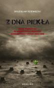 Z dna piekła. Moje przeżycia w niemieckich.... Autor: Bolesław Dziewięcki. Dadada.pl Okładka książki Z dna piekła. Moje przeżycia w niemieckich...