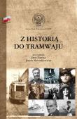 Z historią do tramwaju. Wydawca: Wydawnictwo Uniwersytetu Kardynała Stefana Wyszyńskiego. Dadada.pl Opakowanie Z historią do tramwaju