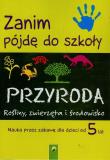 Zanim pójdę do szkoły - przyroda. Autor: Opracowanie zbiorowe. Dadada.pl Okładka książki Zanim pójdę do szkoły - przyroda