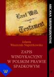 Zapis windykacyjny w polskim prawie spadkowym. Autor: Waszczuk-Napiórkowska Jolanta. Dadada.pl Okładka książki Zapis windykacyjny w polskim prawie spadkowym