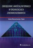 Zarządzanie jakością inf. w organiz. zhierarch.. Autor: Wojciechowska-Filipek Sylwia. Dadada.pl Okładka książki Zarządzanie jakością inf. w organiz. zhierarch.