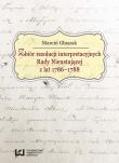 Zbiór rezolucji interpretacyjnych Rady Nieustającej z lat 1786-1788. Autor: Głuszak Marcin. Dadada.pl Okładka książki Zbiór rezolucji interpretacyjnych Rady Nieustającej z lat 1786-1788