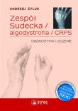 Zespół Sudecka / algodystrofia / CRPS. Autor: Żyluk Andrzej. Dadada.pl Okładka książki Zespół Sudecka / algodystrofia / CRPS