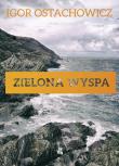 Zielona wyspa. Autor: Ostachowicz Igor. Dadada.pl Okładka książki Zielona wyspa