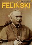 Okładka książki Zygmunt Szczęsny Feliński pisarz i człowiek