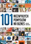 Okładka książki 101 niezwykłych pomysłów na biznes