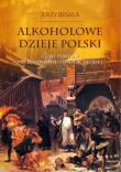 Alkoholowe dzieje Polski. Autor: Besala Jerzy. Dadada.pl Okładka książki Alkoholowe dzieje Polski