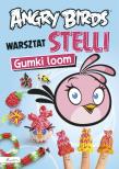 Angry Birds Warsztat Stelli Gumki loom. Autor: Opracowanie zbiorowe. Dadada.pl Okładka książki Angry Birds Warsztat Stelli Gumki loom