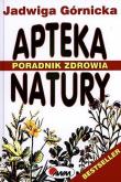 Apteka natury. Poradnik zdrowia. Autor: Jadwiga Górnicka. Dadada.pl Okładka książki Apteka natury. Poradnik zdrowia