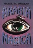 Arabia magica. Autor: Dziekan Marek M.. Dadada.pl Okładka książki Arabia magica