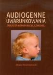 Okładka książki Audiogenne uwarunkowania zaburzeń komunikacji językowej