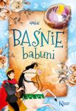 Baśnie babuni kolor TW GREG. Autor: Kieś-Kokocińska Katarzyna, Zagnińska Maria. Dadada.pl Okładka książki Baśnie babuni kolor TW GREG
