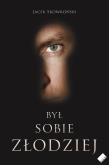 Był sobie złodziej. Autor: Jacek Skowroński. Dadada.pl Okładka książki Był sobie złodziej