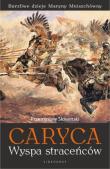 Caryca. Wyspa straceńców. Autor: Przemysław Słowiński. Dadada.pl Okładka książki Caryca. Wyspa straceńców
