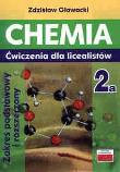Chemia 2a ćwiczenia dla licealistów ZP i ZR. Autor: Głowacki Zdzisław. Dadada.pl Okładka książki Chemia 2a ćwiczenia dla licealistów ZP i ZR