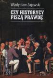 Czy historycy piszą prawdę?. Autor: Zajewski Władysław. Dadada.pl Okładka książki Czy historycy piszą prawdę?