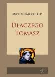 Dlaczego Tomasz. Autor: Michał Paluch OP. Dadada.pl Okładka książki Dlaczego Tomasz