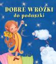 Okładka książki Dobre wróżki do poduszki