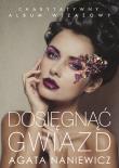 Dosięgnąć gwiazd. Autor: Naniewicz-Zalewska Agata. Dadada.pl Okładka książki Dosięgnąć gwiazd