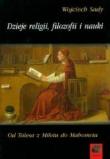 Dzieje religii, filozofii i nauki T.1. Autor: Sady Wojciech. Dadada.pl Okładka książki Dzieje religii, filozofii i nauki T.1
