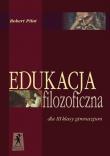 Edukacja filozoficzna dla III klasy gimnazjum. Autor: Piłat Robert. Dadada.pl Okładka książki Edukacja filozoficzna dla III klasy gimnazjum