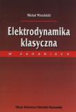 Elektrodynamika klasyczna w zadaniach. Autor: Wierzbicki Michał. Dadada.pl Okładka książki Elektrodynamika klasyczna w zadaniach
