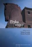 Okładka książki Etyka wojny. Antologia tekstów